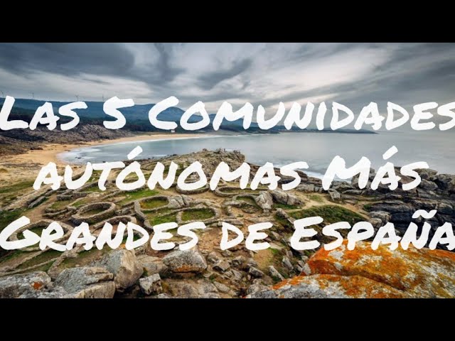 comunidad autonoma mas grande de españa