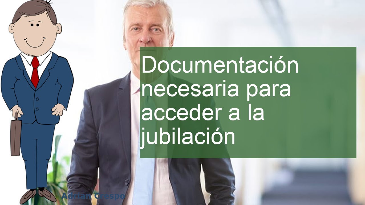 documentación necesaria para solicitar la jubilación anticipada