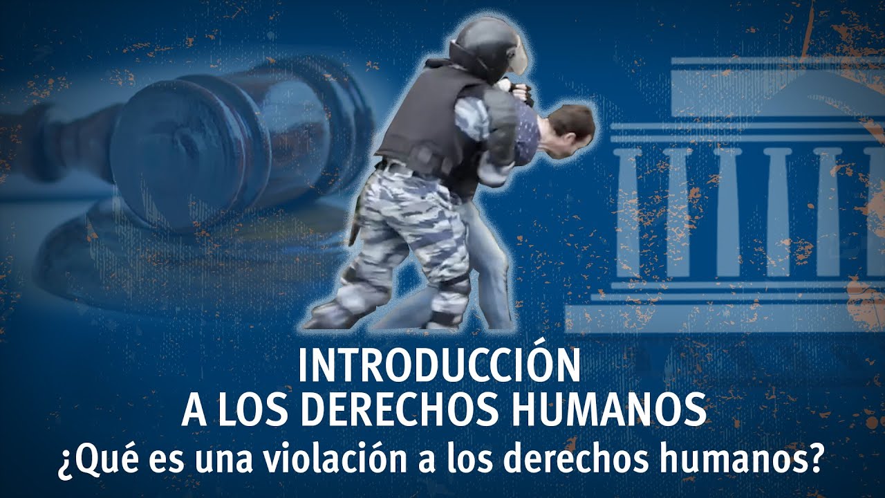 Casos donde se violen los derechos humanos