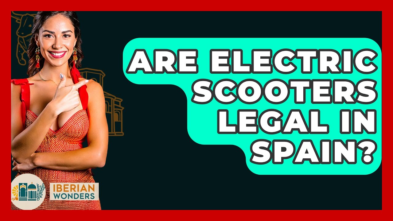 are electric scooters legal in spain