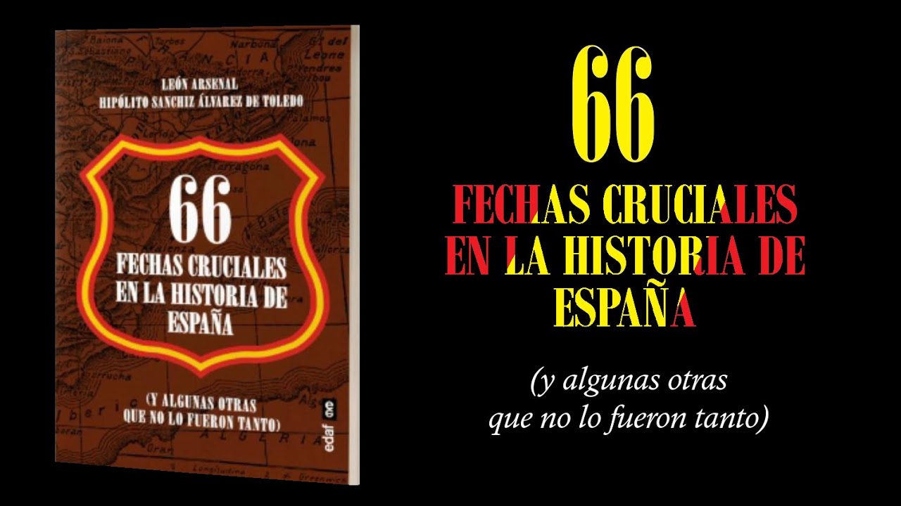 fechas cruciales en la historia de españa