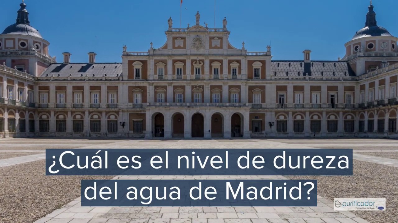 grado de dureza del agua en madrid