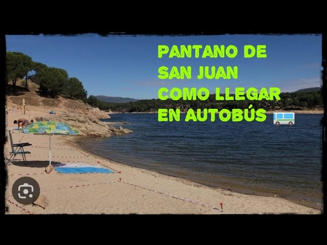 como llegar al pantano de san juan en bus