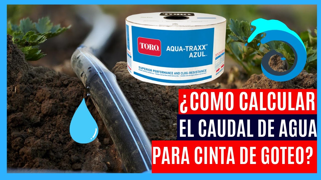como calcular el gasto de agua en riego por goteo