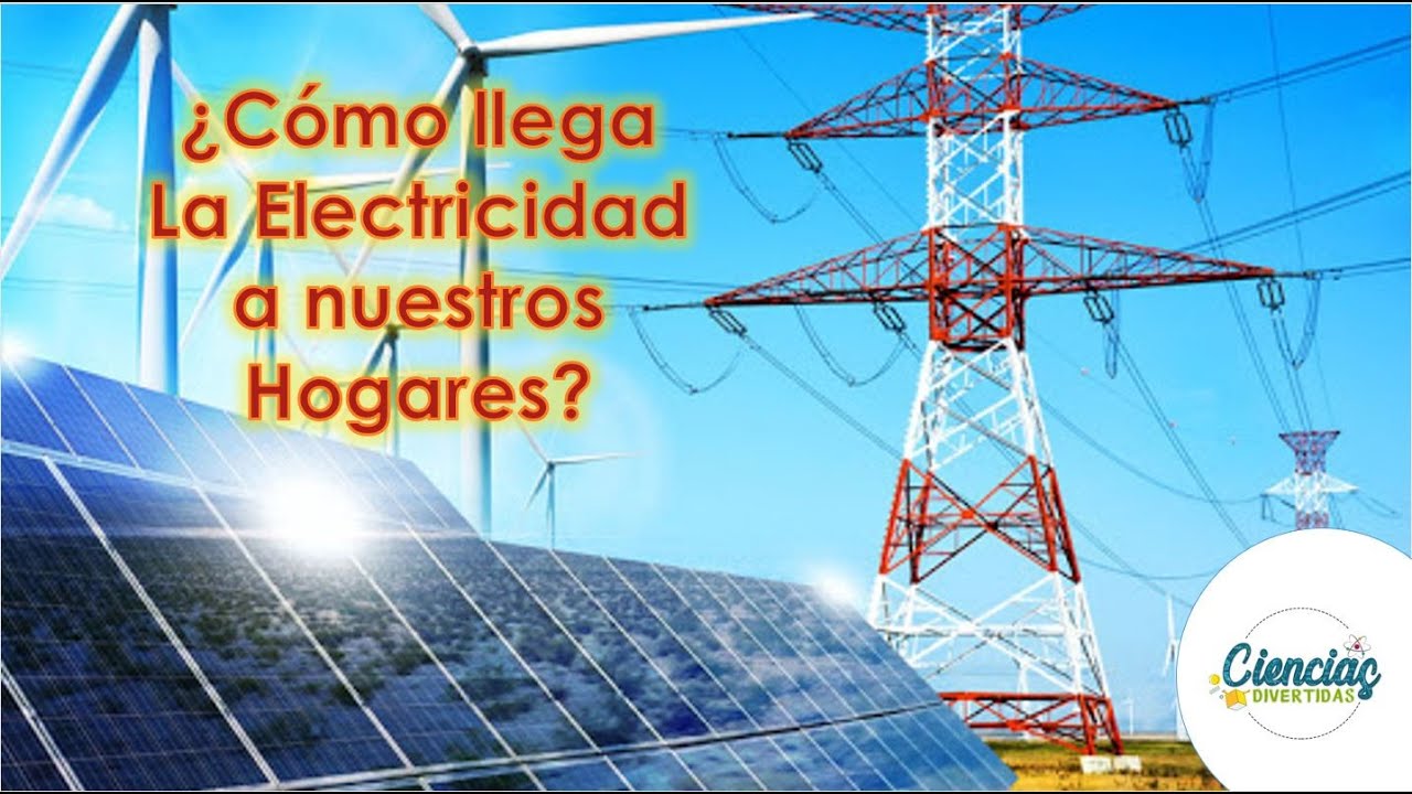 como llega la electricidad a nuestras casas