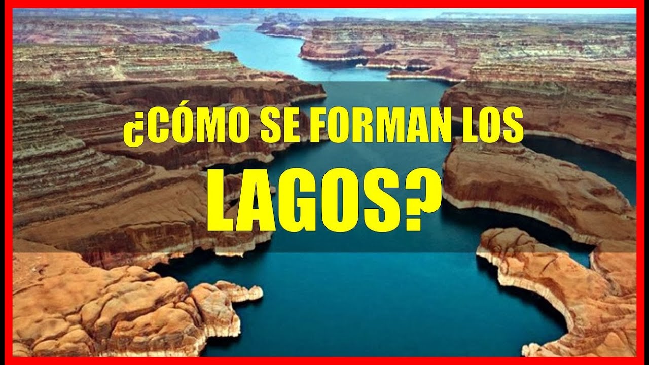 como se forman los lagos