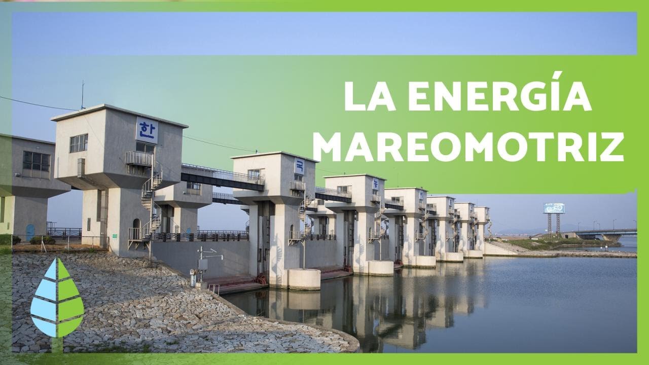 qué es la energía mareomotriz